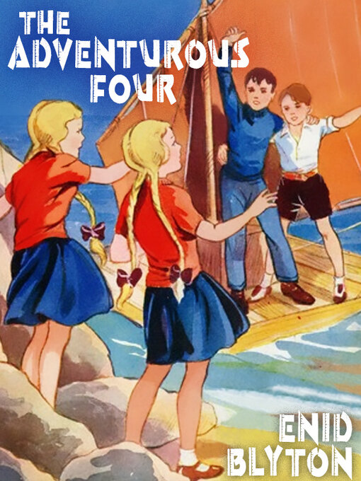 Title details for The Adventurous Four by Enid Blyton - Available